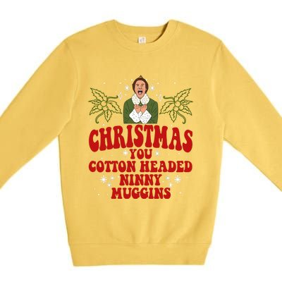 Merry Christmas You Cotton Headed Ninny Muggins Buddy Christmas Movie Premium Crewneck Sweatshirt