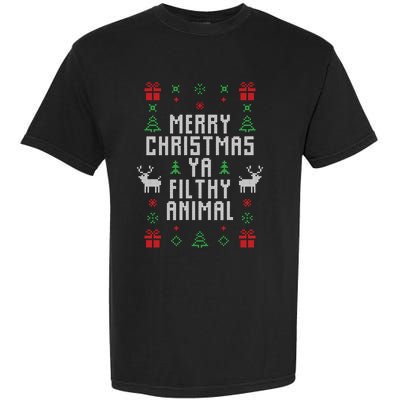 Merry Christmas Ya Filthy Animal Ugly Christmas Sweater Garment-Dyed Heavyweight T-Shirt