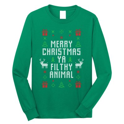 Merry Christmas Ya Filthy Animal Ugly Christmas Sweater Long Sleeve Shirt