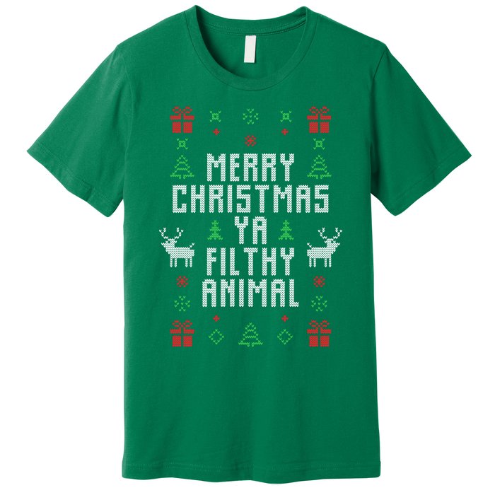 Merry Christmas Ya Filthy Animal Ugly Christmas Sweater Premium T-Shirt