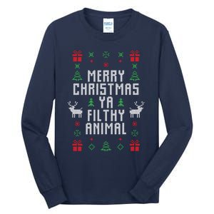 Merry Christmas Ya Filthy Animal Ugly Christmas Sweater Tall Long Sleeve T-Shirt