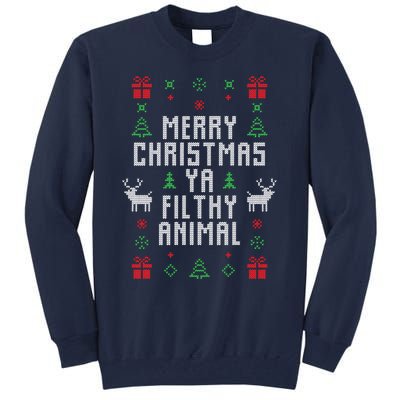 Merry Christmas Ya Filthy Animal Ugly Christmas Sweater Tall Sweatshirt