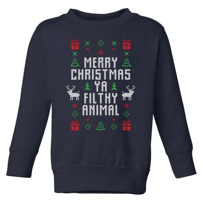 Merry Christmas Ya Filthy Animal Ugly Christmas Sweater Toddler Sweatshirt