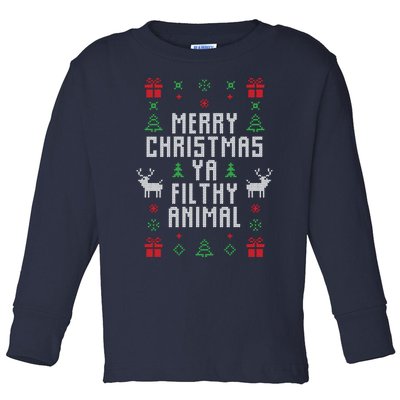 Merry Christmas Ya Filthy Animal Ugly Christmas Sweater Toddler Long Sleeve Shirt