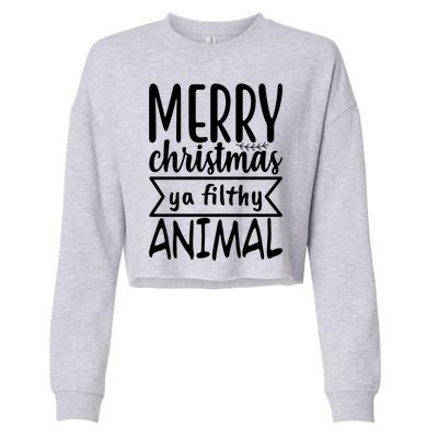 Merry Christmas Ya Filthy Animal Funny Holiday Cropped Pullover Crew