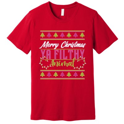 Merry Christmas Ya Filthy Animal Ugly Christmas Premium T-Shirt