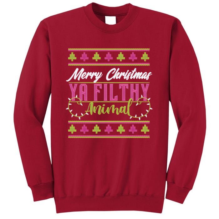 Merry Christmas Ya Filthy Animal Ugly Christmas Tall Sweatshirt