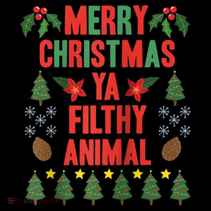 Merry Christmas Ya Filthy Animals Funny Christmas Gift Tee Kids T-Shirt