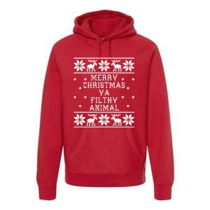 Merry Christmas Ya Filthy Animal Funny Ugly Christmas Premium Hoodie