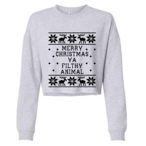 Merry Christmas Ya Filthy Animal Funny Ugly Christmas Cropped Pullover Crew