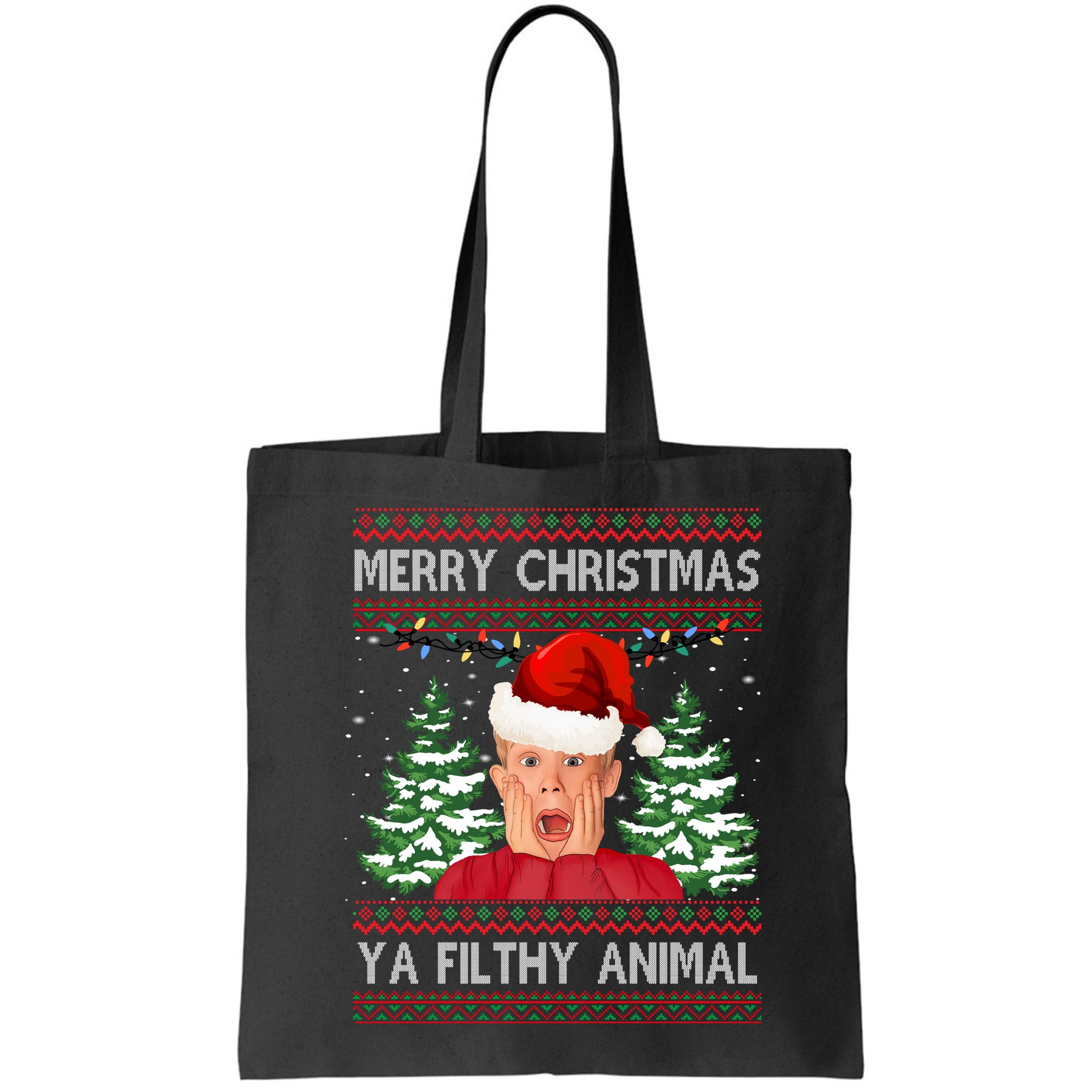 Merry Christmas Ya Filthy Animal Funny Ugly Christmas Bag