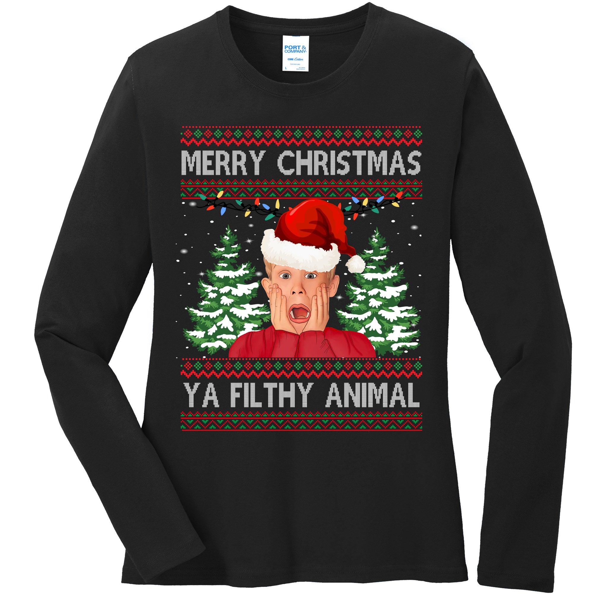 Merry Christmas Ya Filthy Animal Funny Ugly Christmas Ladies Long Sleeve Shirt