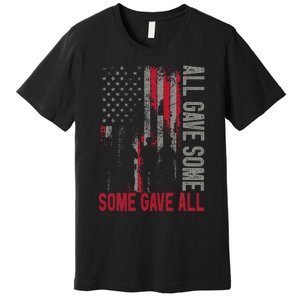 Memorial Day 2024 All Gave Some Some Gave All Veteran Premium T-Shirt