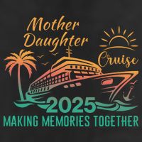 Mother Daughter 2025 Cruise Making Memories Together Cool Comfort Performance Bucket Hat