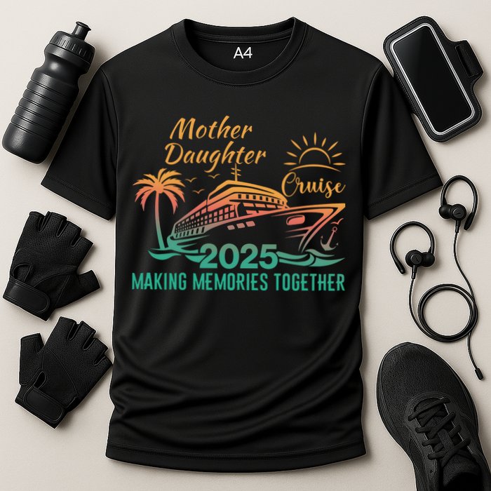 Mother Daughter 2025 Cruise Making Memories Together Cooling Performance Crew T-Shirt