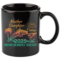 Mother Daughter 2025 Cruise Making Memories Together 11oz C Handle Ceramic Mug