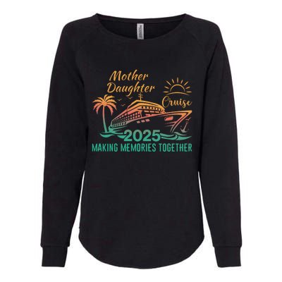 Mother Daughter 2025 Cruise Making Memories Together Womens California Wash Sweatshirt