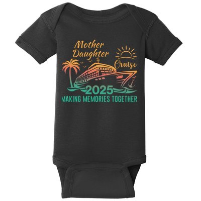 Mother Daughter 2025 Cruise Making Memories Together Baby Bodysuit
