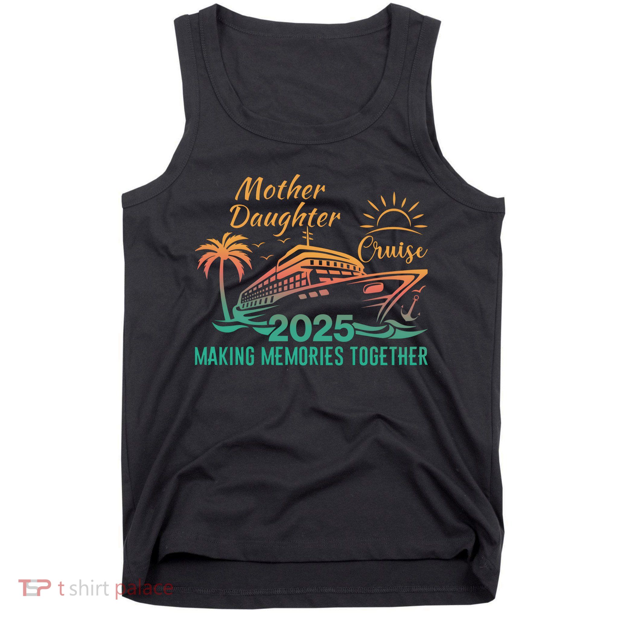 Mother Daughter 2025 Cruise Making Memories Together Tank Top