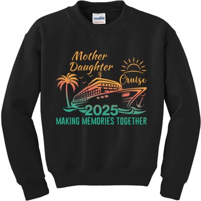 Mother Daughter 2025 Cruise Making Memories Together Kids Sweatshirt