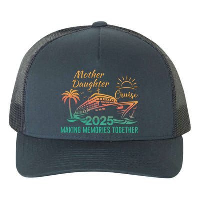 Mother Daughter 2025 Cruise Making Memories Together Yupoong Adult 5-Panel Trucker Hat