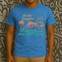 Mother Daughter 2025 Cruise Making Memories Together T-Shirt