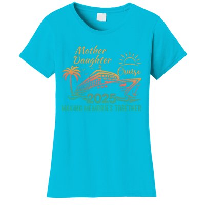 Mother Daughter 2025 Cruise Making Memories Together Women's T-Shirt