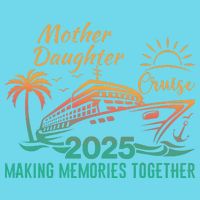 Mother Daughter 2025 Cruise Making Memories Together Womens T-Shirt