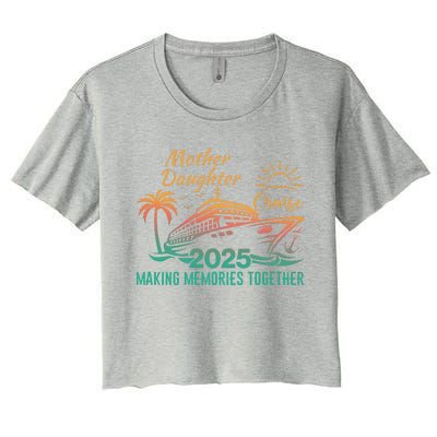 Mother Daughter 2025 Cruise Making Memories Together Women's Crop Top Tee