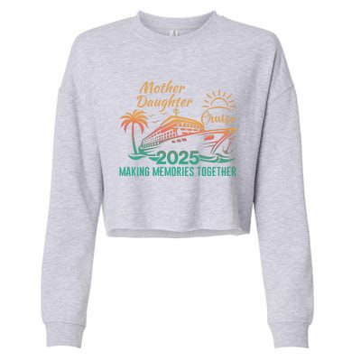 Mother Daughter 2025 Cruise Making Memories Together Cropped Pullover Crew