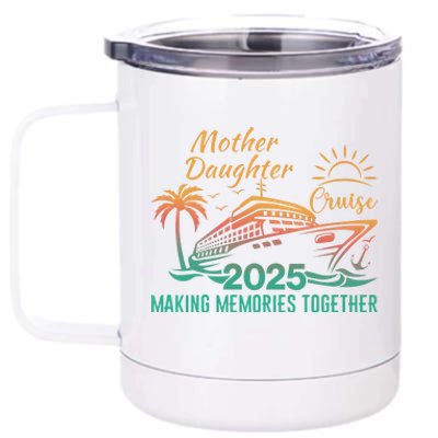 Mother Daughter 2025 Cruise Making Memories Together 12 oz Stainless Steel Tumbler Cup