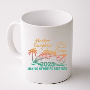 Mother Daughter 2025 Cruise Making Memories Together Coffee Mug