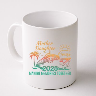 Mother Daughter 2025 Cruise Making Memories Together Coffee Mug