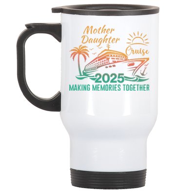 Mother Daughter 2025 Cruise Making Memories Together Stainless Steel Travel Mug