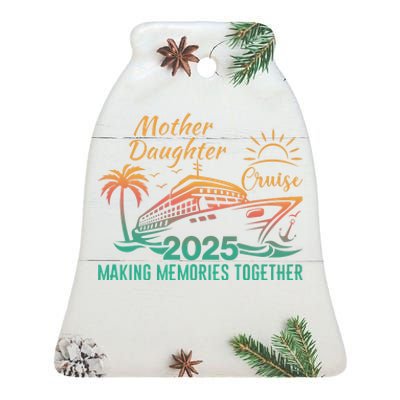 Mother Daughter 2025 Cruise Making Memories Together Ceramic Bell Ornament