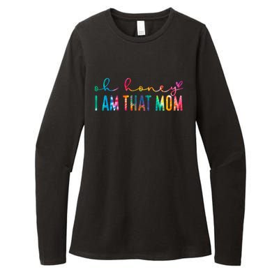 Mothers Day 2023 Oh Honey I Am That Mom Funny Tie Dye Gift Womens CVC Long Sleeve Shirt