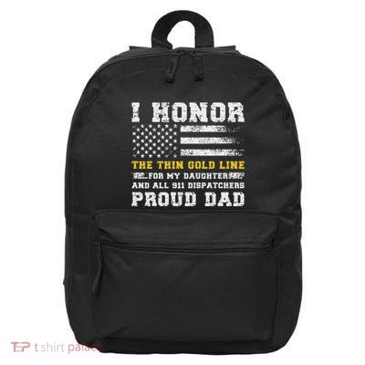 My Daughter 911 Dispatcher Dad Proud 911 Dispatcher Father 16 in Basic Backpack