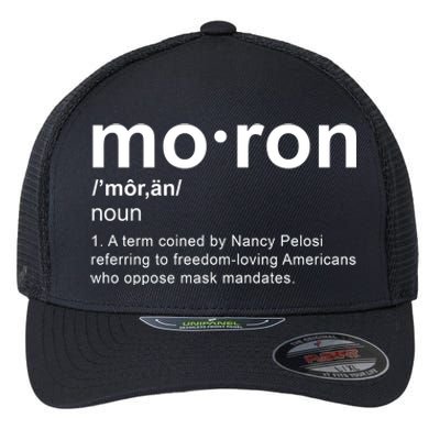 Moron Definition Anti Nancy Pelosi Funny Republican Flexfit Unipanel Trucker Cap