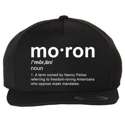 Moron Definition Anti Nancy Pelosi Funny Republican Wool Snapback Cap