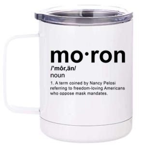 Moron Definition Anti Nancy Pelosi Funny Republican 12 oz Stainless Steel Tumbler Cup