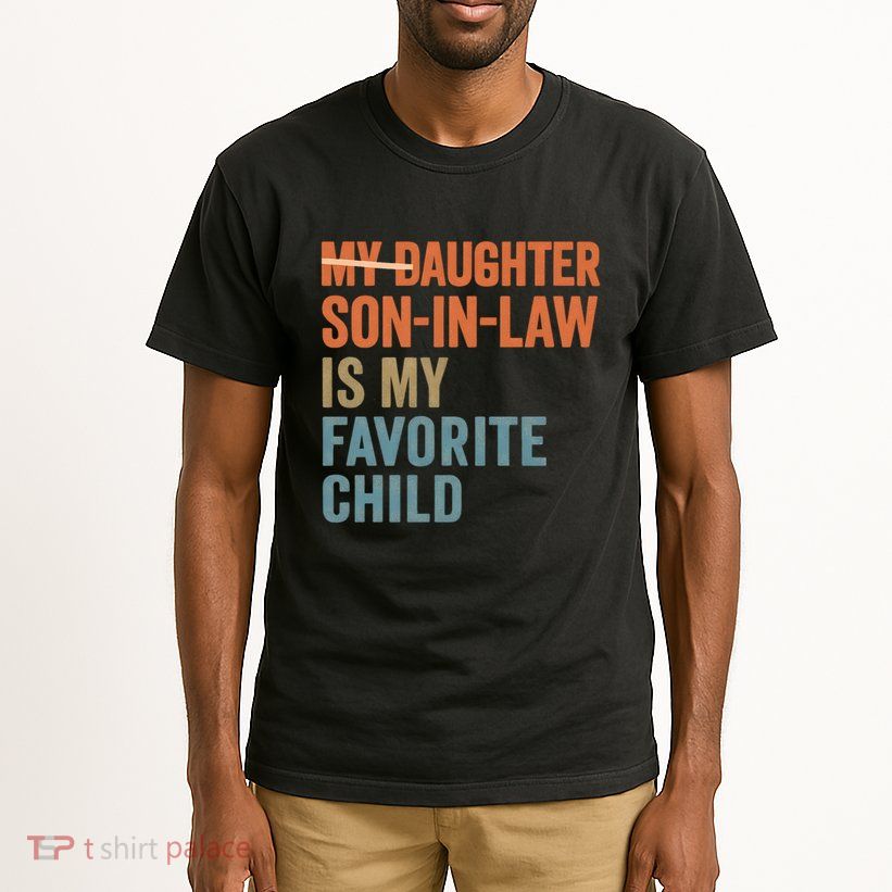 My Daughter and Son-in-Law Are My Favorite Child Tall T-Shirt
