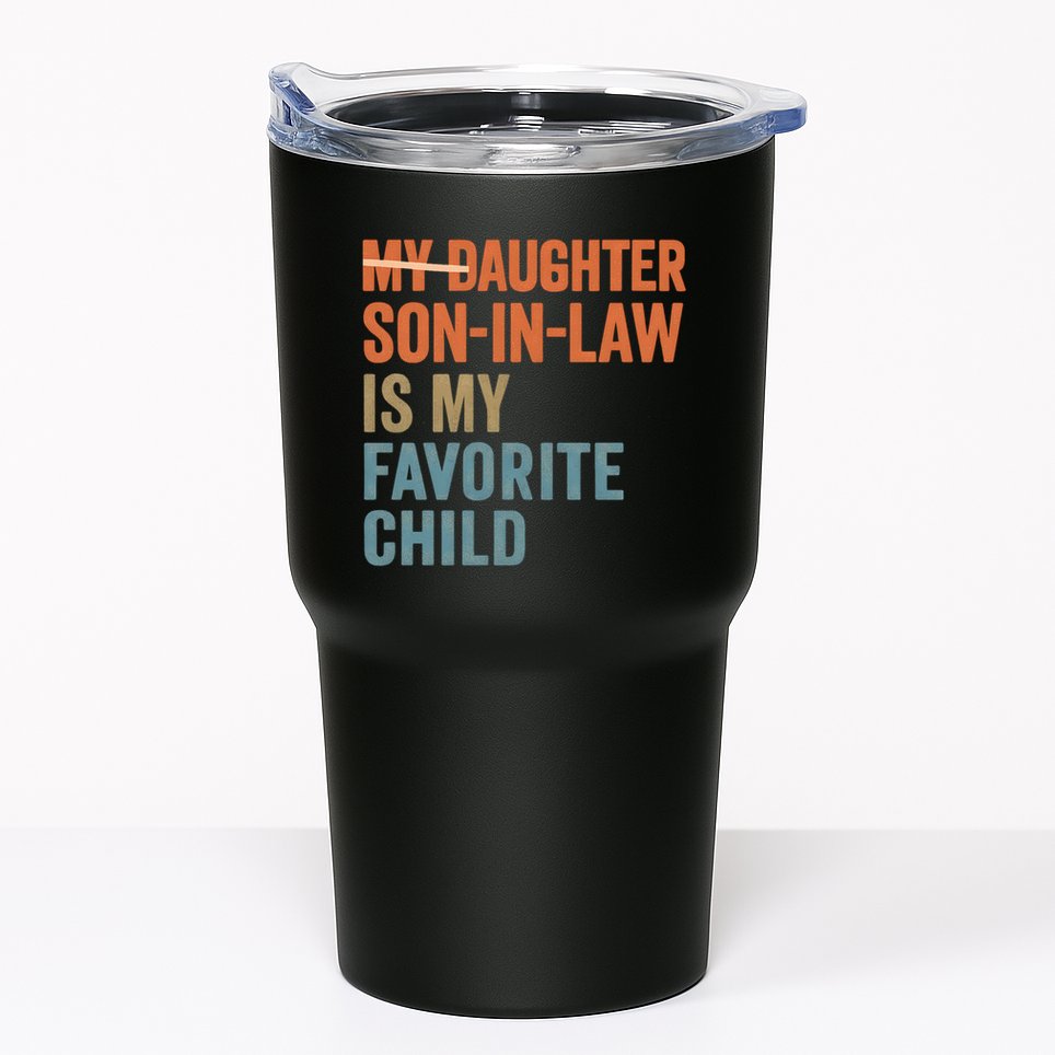 My Daughter and Son-in-Law Are My Favorite Child Tumbler