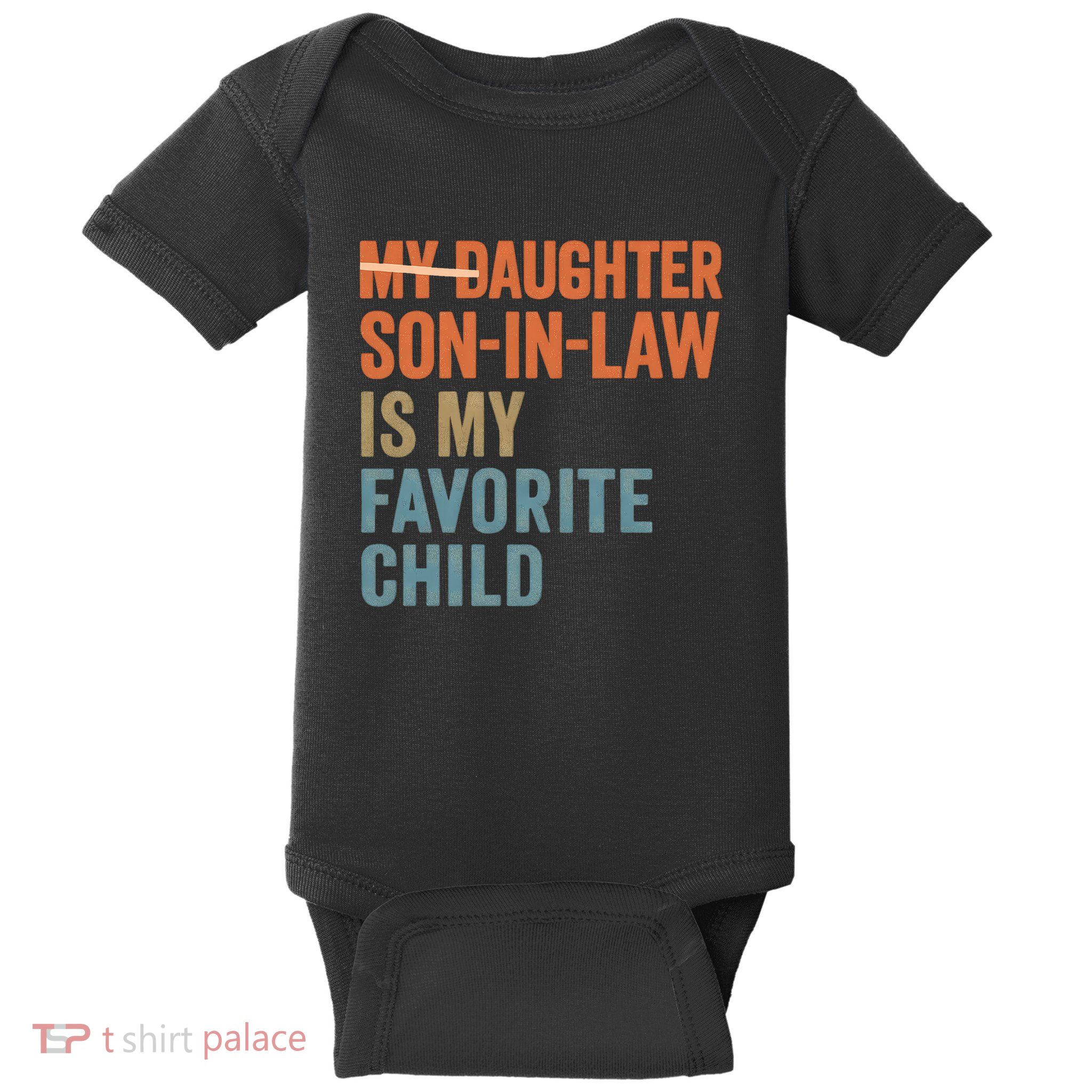 My Daughter and Son-in-Law Are My Favorite Child Baby Bodysuit