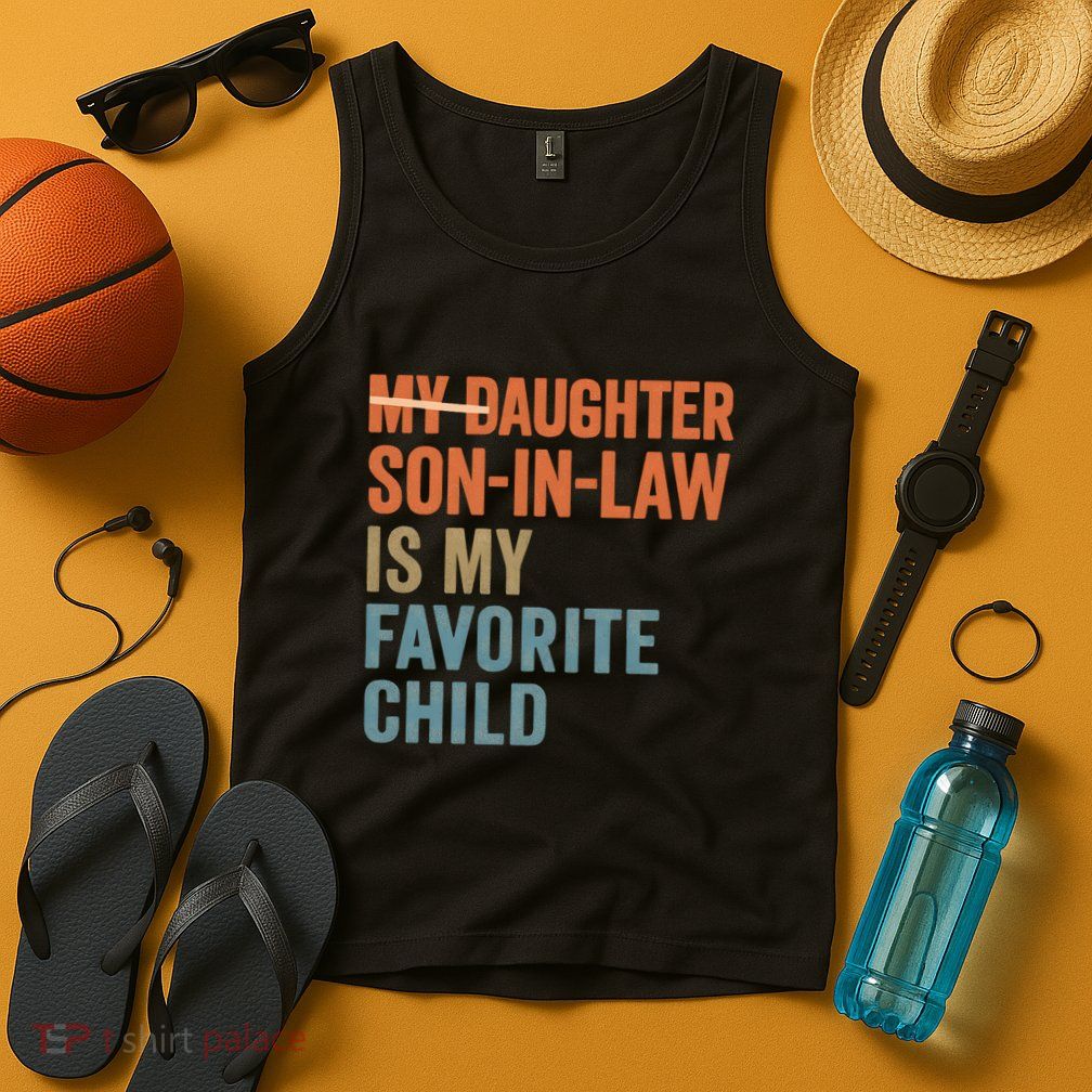 My Daughter and Son-in-Law Are My Favorite Child Tank Top