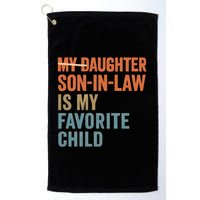 My Daughter and Son-in-Law Are My Favorite Child Golf Towel