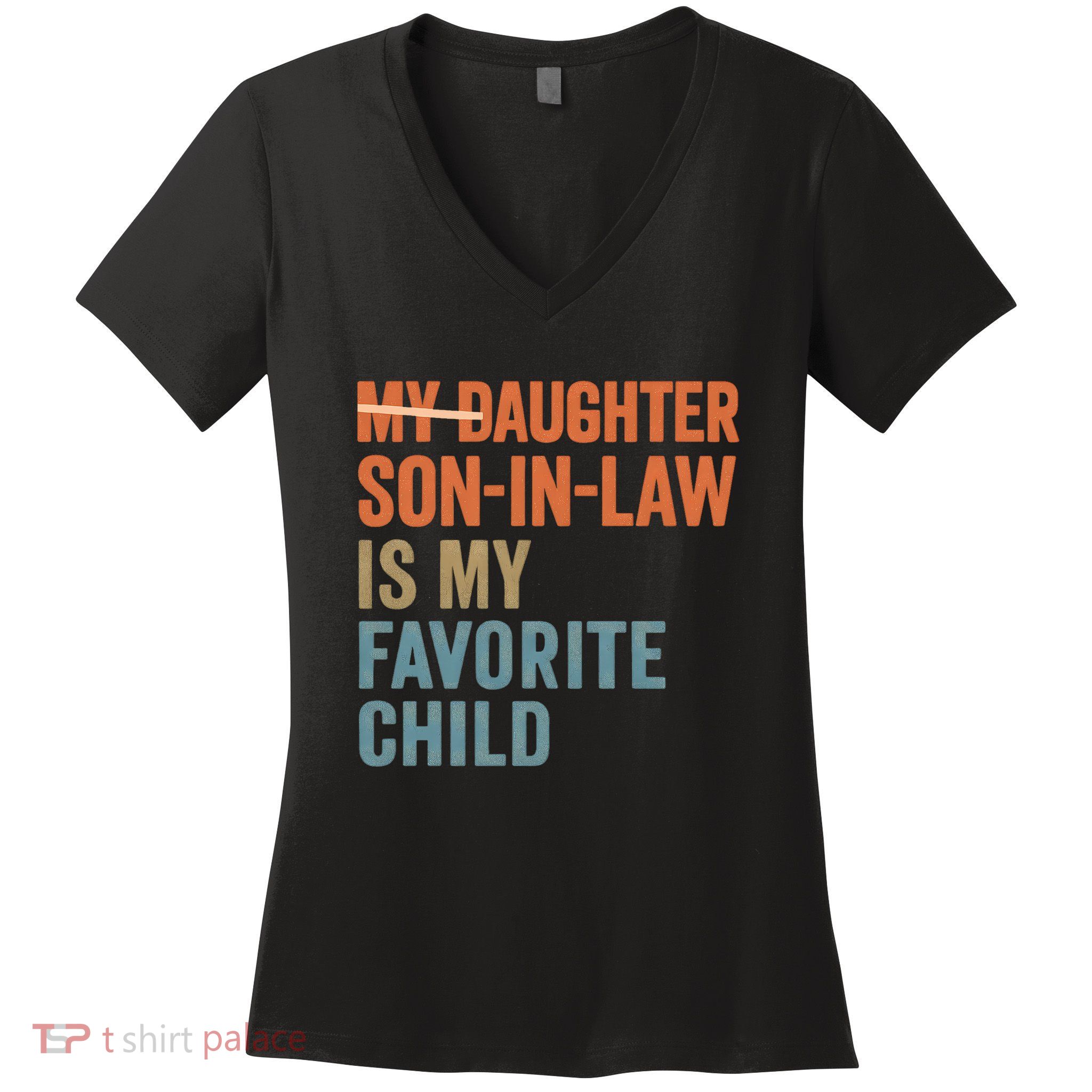 My Daughter and Son-in-Law Are My Favorite Child Women's V-Neck T-Shirt