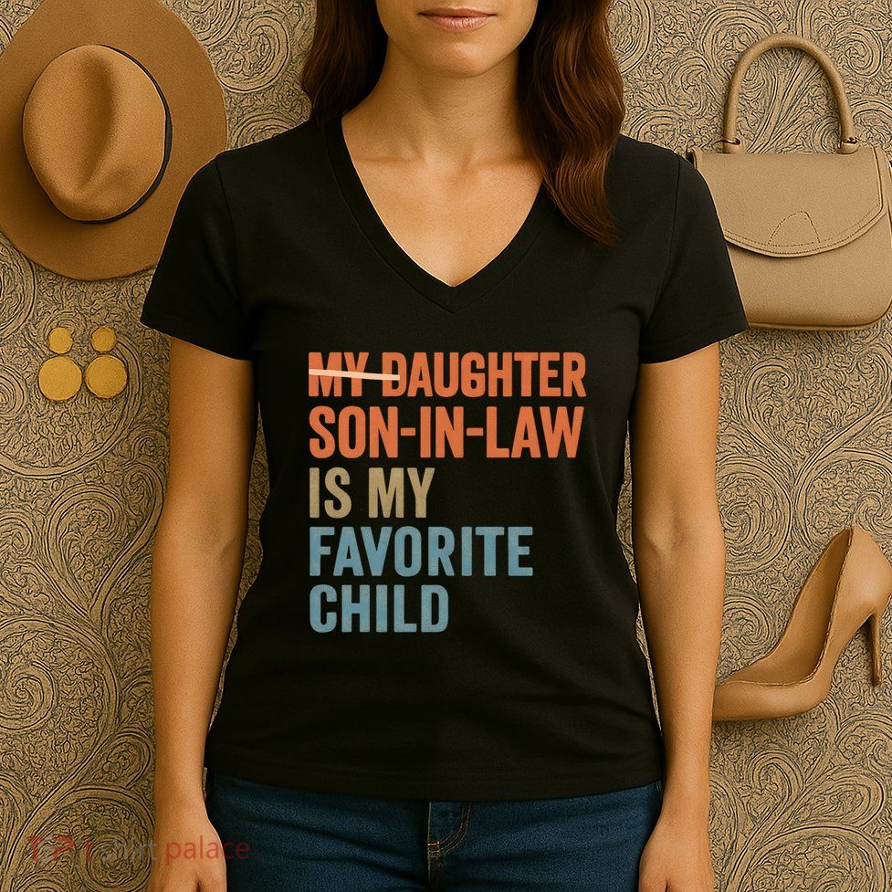 My Daughter and Son-in-Law Are My Favorite Child Women's V-Neck T-Shirt