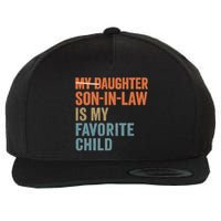 My Daughter and Son-in-Law Are My Favorite Child Wool Snapback Cap