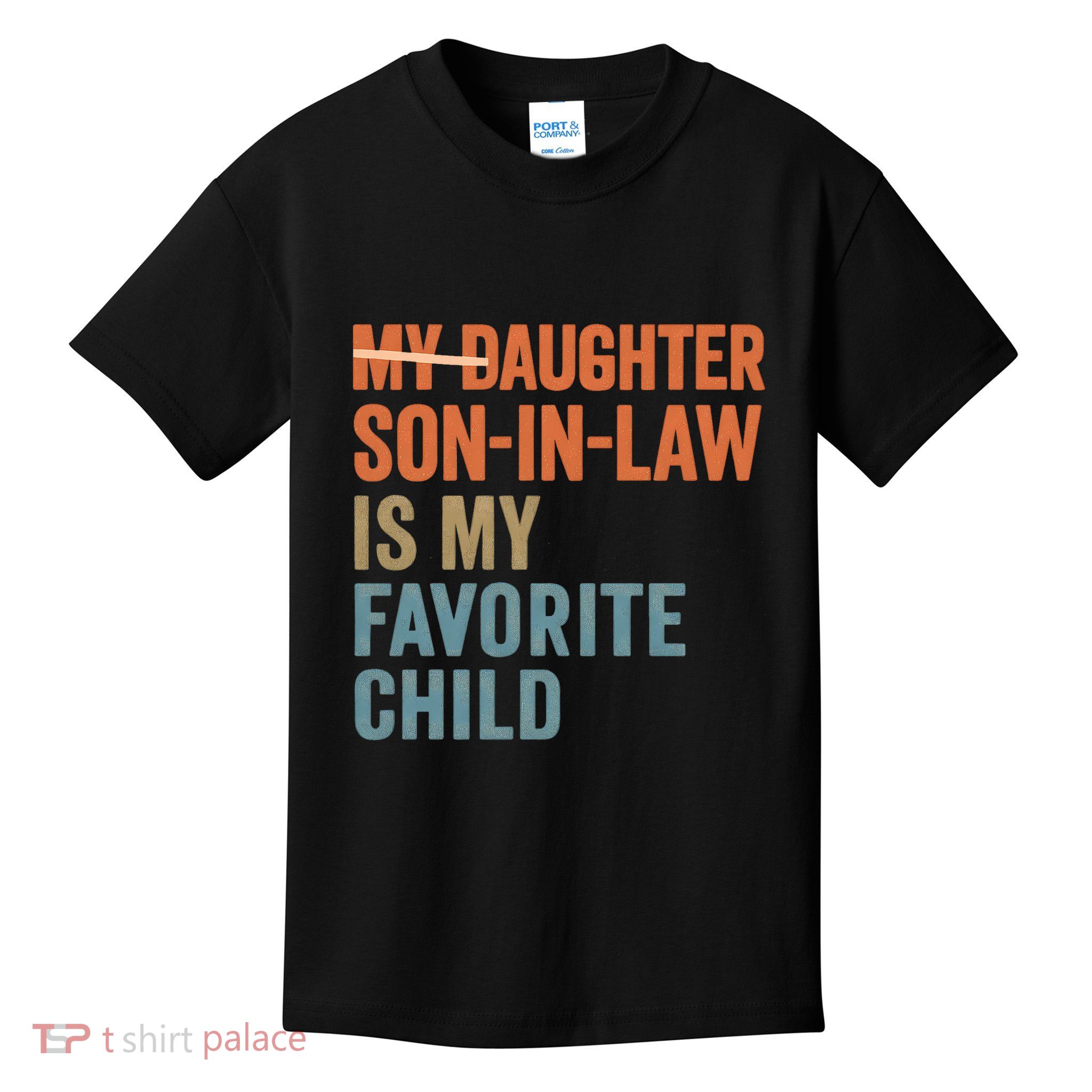 My Daughter and Son-in-Law Are My Favorite Child Kids T-Shirt