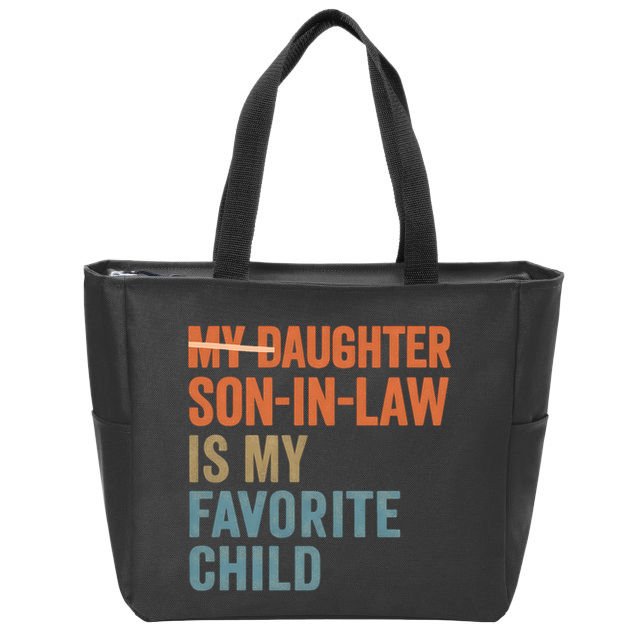 My Daughter and Son-in-Law Are My Favorite Child Zip Tote Bag